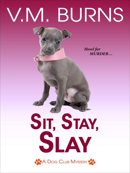 Title details for Sit, Stay, Slay by V.M. Burns - Available